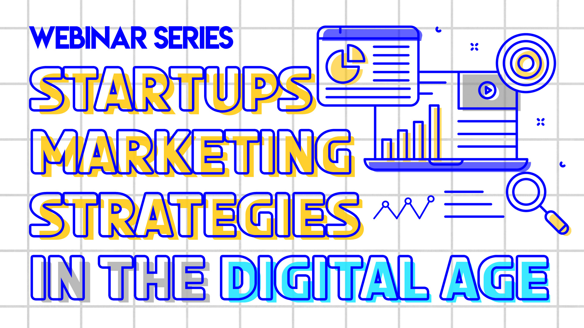 Startups Marketing Strategies in the Digital age (Webinar Series)